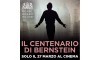 &quot;IL CENTENARIO DI BERNSTEIN&quot; - Dal palcoscenico della Royal Opera House in diretta via satellite nei cinema italiani Martedì 27 marzo alle 20.15