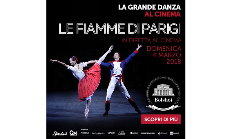 Solo domenica 4 marzo, ore 16.00 &quot;LE FIAMME DI PARIGI&quot; in diretta via satellite dal Bolshoi di Mosca al grande schermo