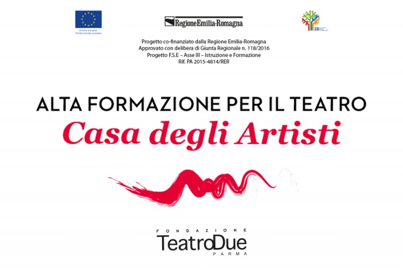 La Casa degli Artisti al Teatro Due - Iscrizioni per il nuovo corso di alta formazione entro il 30 giugno 2018. -di Nicola Arrigoni