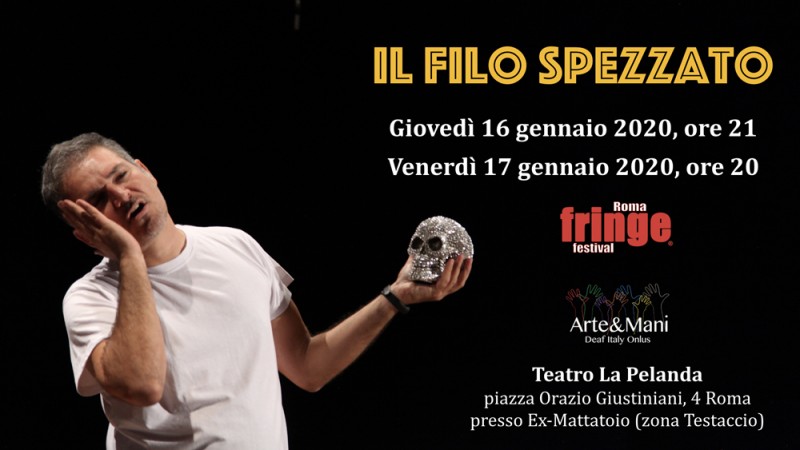 Teatro Sordo LIS partecipa all&#039;ottava edizione del &quot;Roma Fringe Festival&quot;, presso i locali de La Pelanda (ex Mattatoio), nel quartiere di Testaccio, a Roma, dal 6 al 17 Gennaio 2020