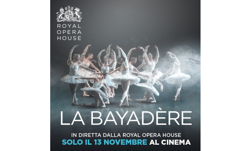 &quot;LA BAYADÈRE&quot; -  Dal palcoscenico della Royal Opera House in diretta via satellite nei cinema italiani - Martedì 13 novembre, ore 20.15