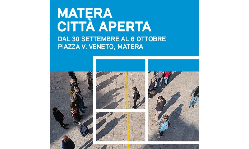 MATERA CAPITALE EUROPEA DELLA CULTURA 2019 - MATERA CITTÀ APERTA Dal 30 Settembre al 6 Ottobre a Matera