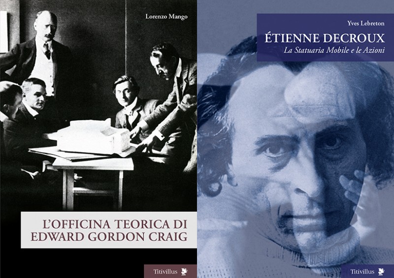 Craig e Decroux operai del teatro nostro contemporaneo. Due saggi pubblicati da Titivillus sulla storia della scena del &#039;900-di Nicola Arrigoni