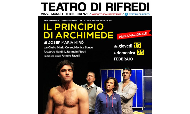 Teatro di Rifredi da giovedì 15 a domenica 25 febbraio - &quot;IL PRINCIPIO DI ARCHIMEDE&quot; di Josep Maria Miró