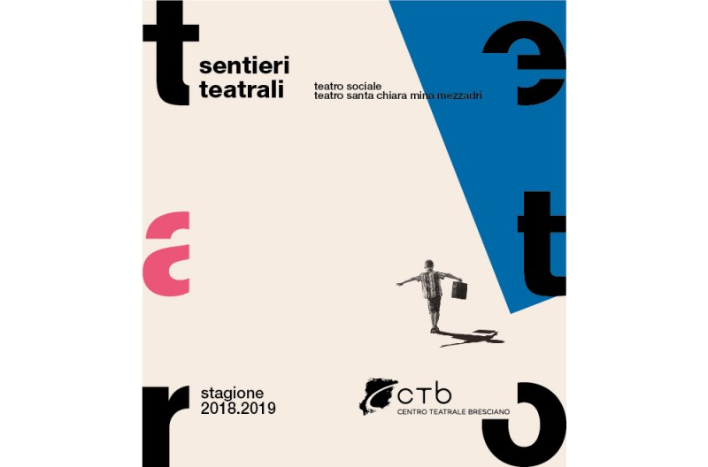 CENTRO TEATRALE BRESCIANO : La stagione 2018_19