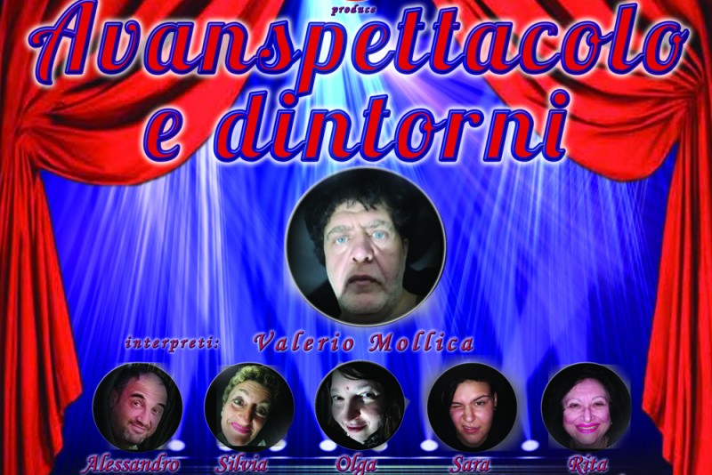 &quot;Avanspettacolo e dintorni&quot;, regia Valerio Mollica