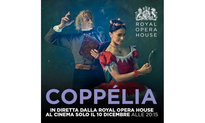Il classico delle feste, il balletto Coppélia,  in diretta via satellite Martedì 10 Dicembre alle 20.15. nei cinema da Covent Garden