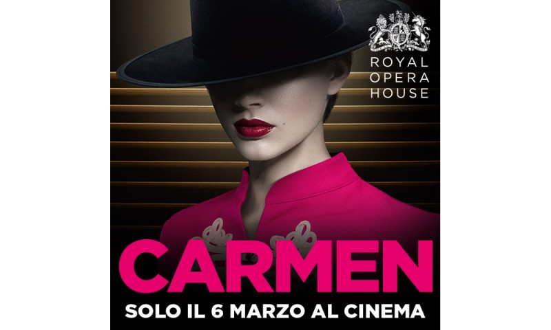 &quot;CARMEN&quot; - Dal palcoscenico della Royal Opera House in diretta via satellite nei cinema italiani Martedì 6 marzo alle 19.45
