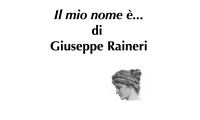 (RACCONTA UNA STORIA) - "IL MIO NOME È..." di Giuseppe Raineri