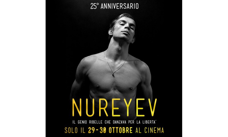 29 e 30 ottobre ARRIVA IN ESCLUSIVA AL CINEMA  &quot;NUREYEV&quot;  IL FILM EVENTO SUL GENIO RIBELLE CHE DANZAVA PER LA LIBERTA&#039;