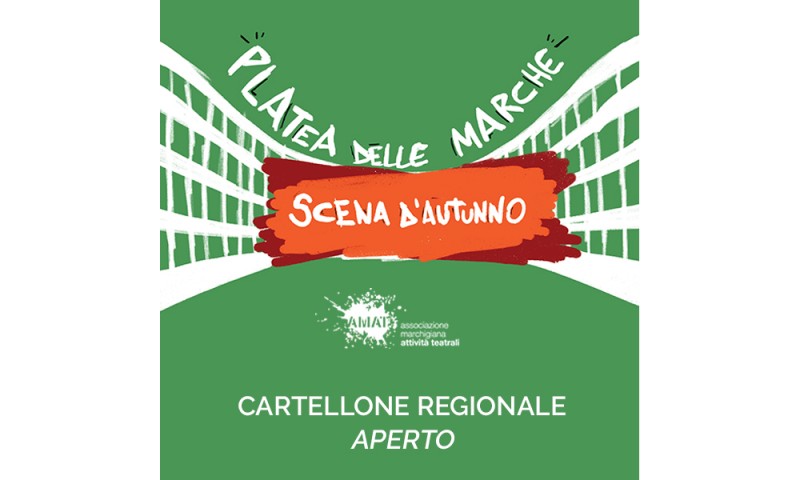 PLATEA DELLE MARCHE SCENA D&#039;AUTUNNO - 115 SERATE IN 29 TEATRI DAL 14 OTTOBRE AL 30 DICEMBRE 2021