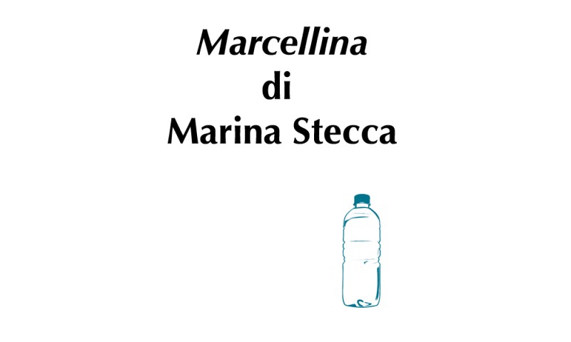(RACCONTA UNA STORIA) - &quot;MARCELLINA&quot; di Marina Stecca