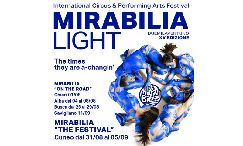 MIRABILIA INTERNATIONAL CIRCUS &amp; PERFORMING ARTS FESTIVAL 2021 - XV EDIZIONE &quot;The Times They Are A-Changin&#039;&quot;