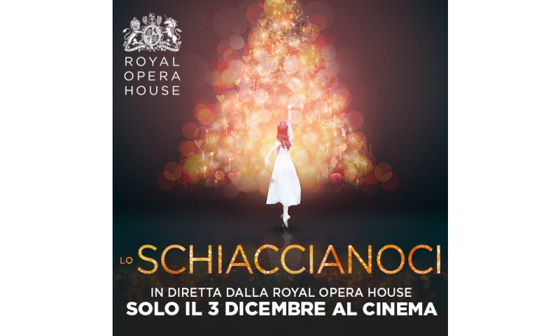 &quot;LO SCHIACCIANOCI&quot; -  Dal palcoscenico della Royal Opera House in diretta via satellite nei cinema italiani - Lunedì 3 dicembre, ore 20.15