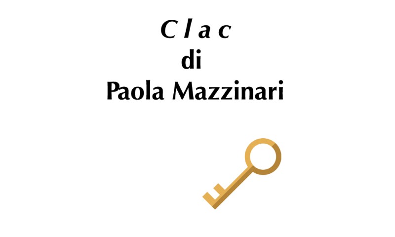 (RACCONTA UNA STORIA) - &quot;CLAC&quot; di Paola Mazzinari